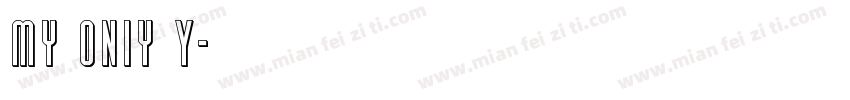 My oniy Y字体转换